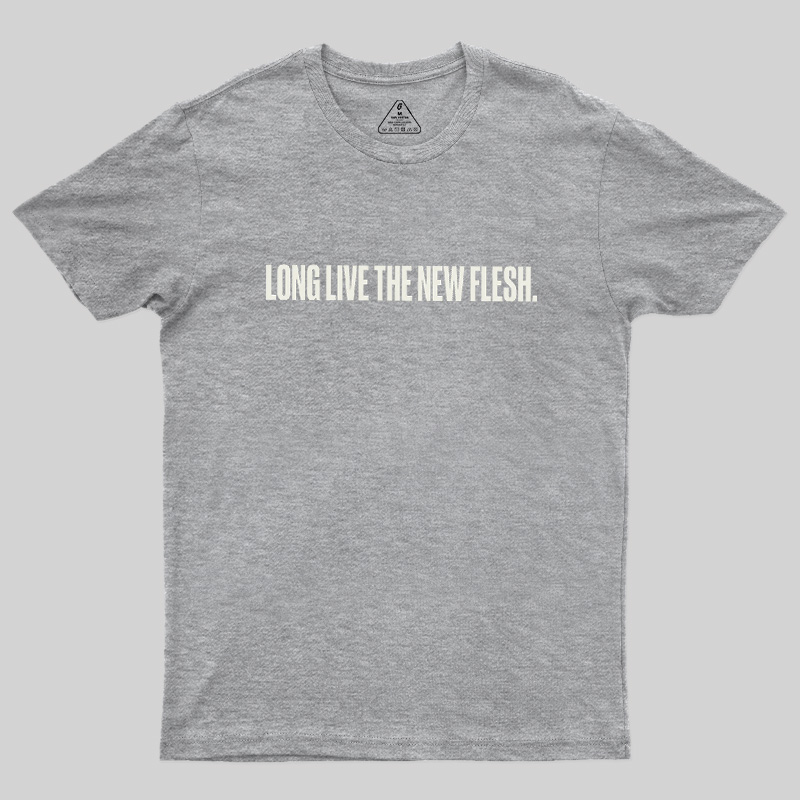 Long Live The New Flesh Geek T-Shirt