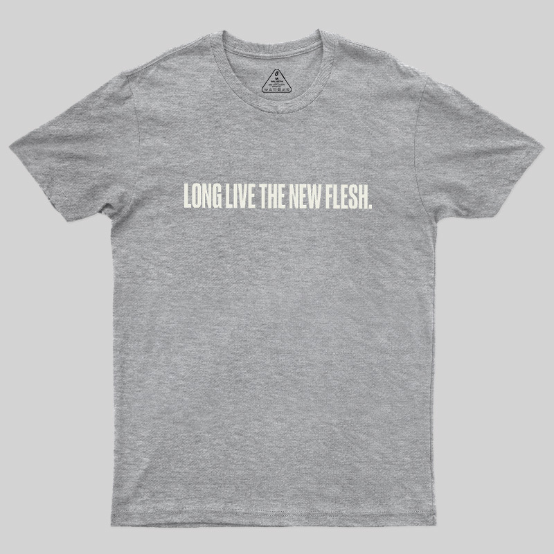 Long Live The New Flesh Geek T-Shirt