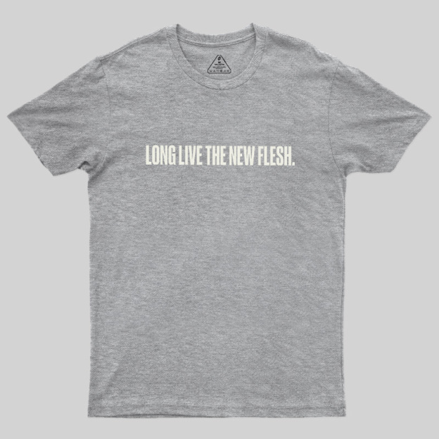 Long Live The New Flesh Geek T-Shirt