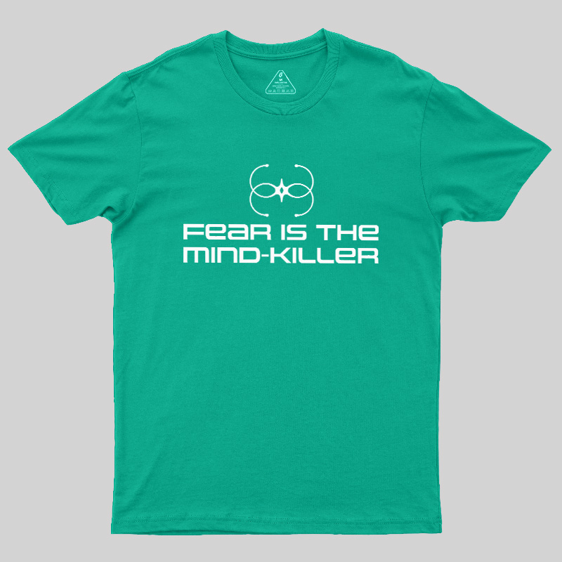 Fear Is The Mind-killer Geek T-Shirt