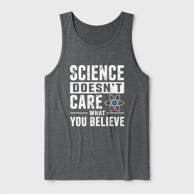 Science Doesn't Care What You Believe Ultra Soft Heather Tank
