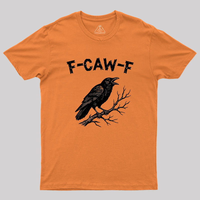 F-Caw-F Geek T-Shirt