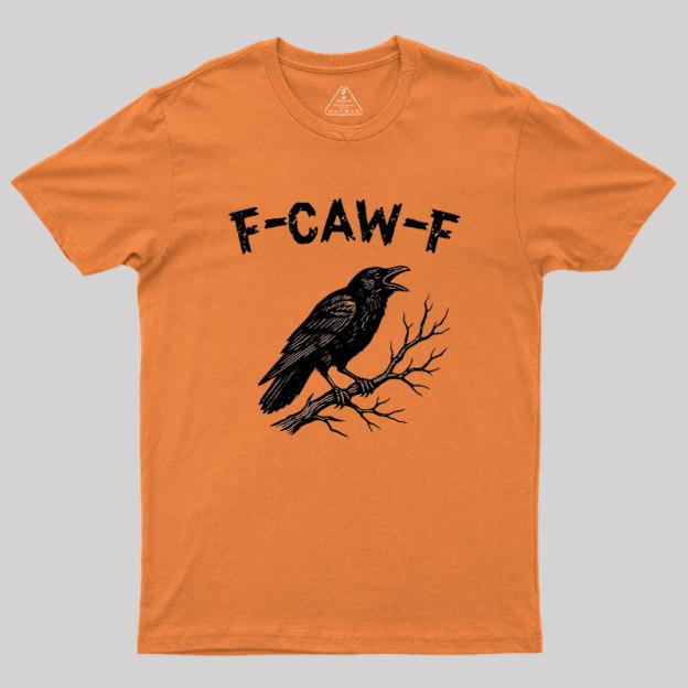 F-Caw-F Geek T-Shirt