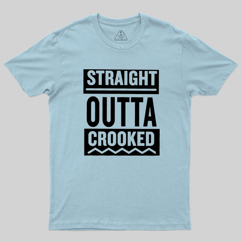 Straight Outta Crooked Geek T-Shirt