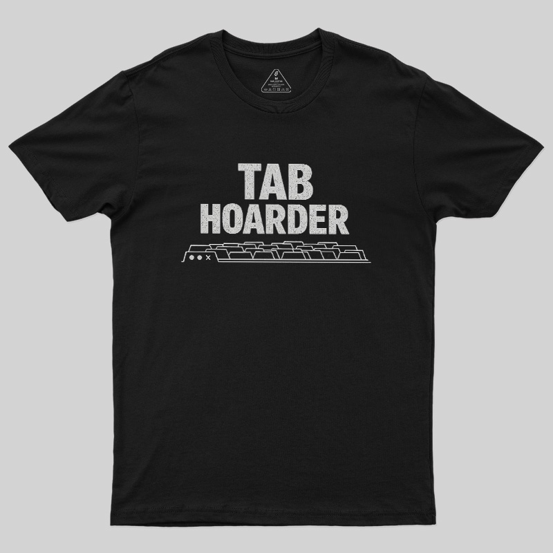 Tab Hoarder Geek T-Shirt
