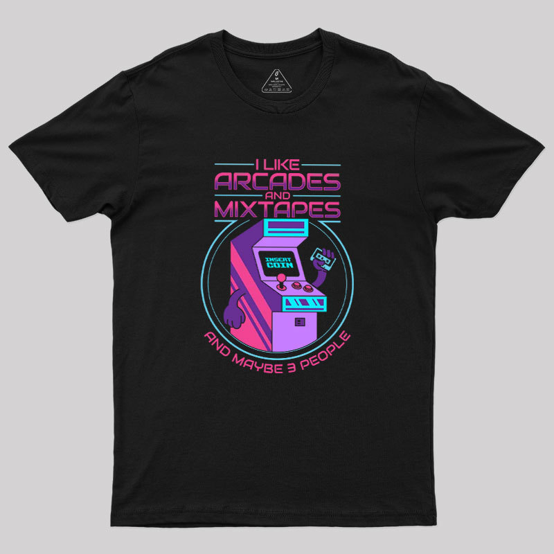 I like Arcades and Mixtapes and Maybe 3 People Geek T-Shirt