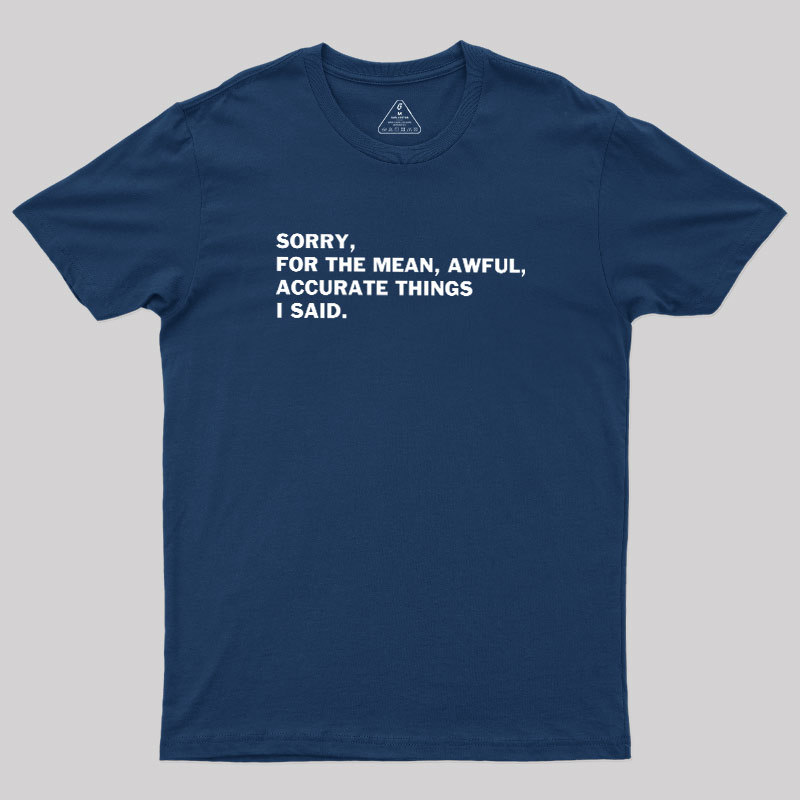 Accurate Things I Said Geek T-Shirt