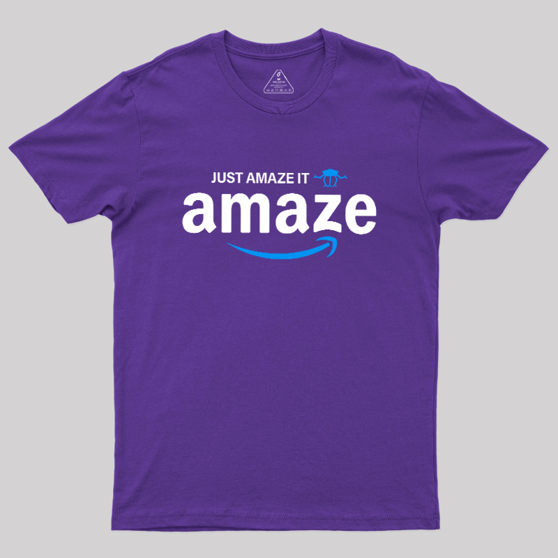Just Amaze It Geek T-Shirt