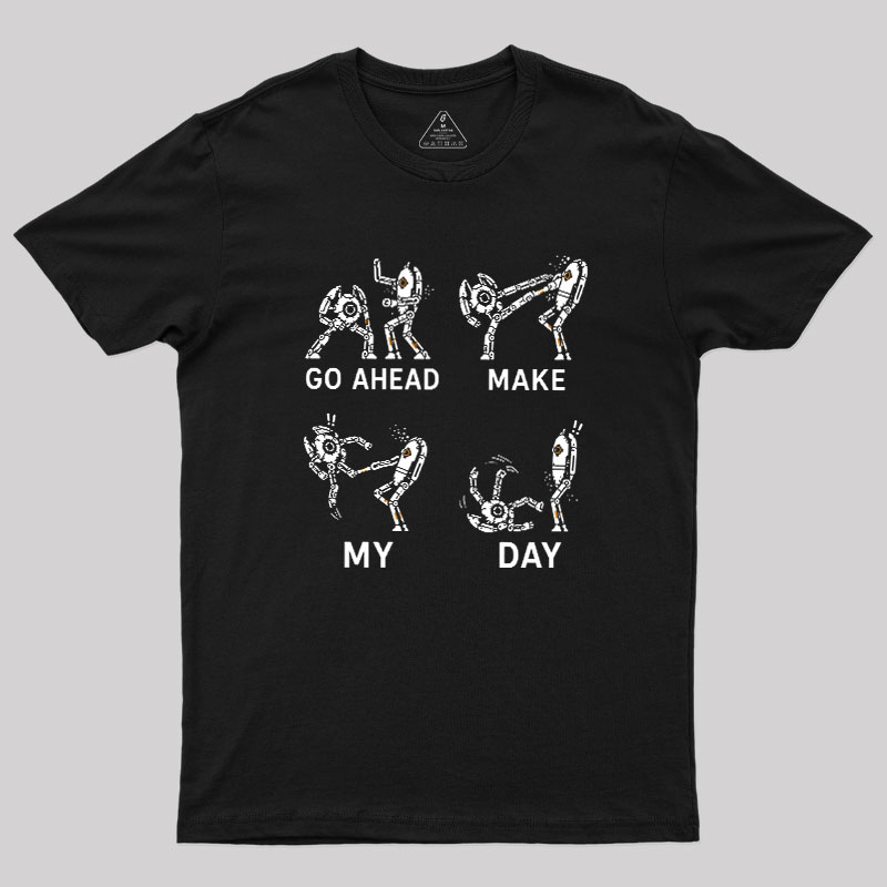 Go Ahead Make My Day Geek T-Shirt