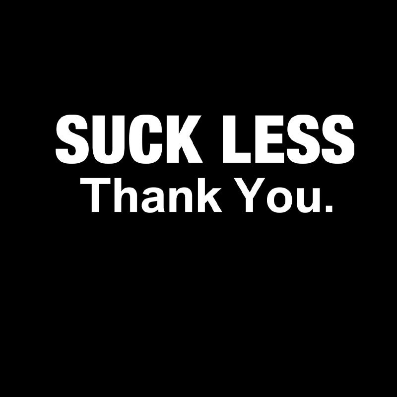 Suck Less Thank You Geek T-Shirt