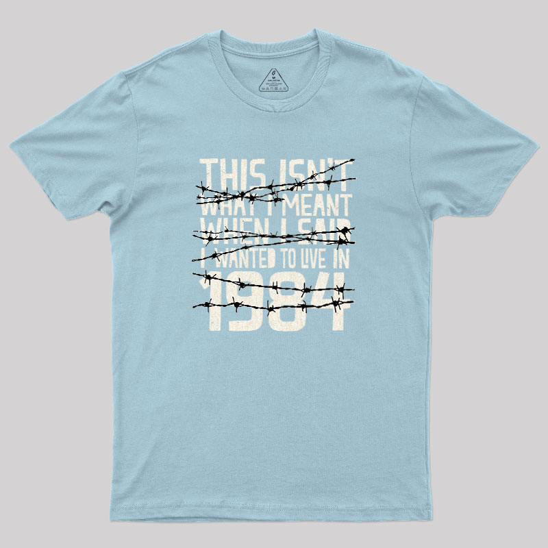 This Isn't 1984 Geek T-Shirt