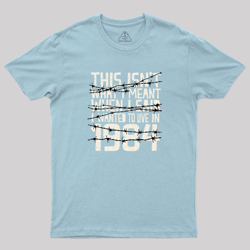 This Isn't 1984 Geek T-Shirt