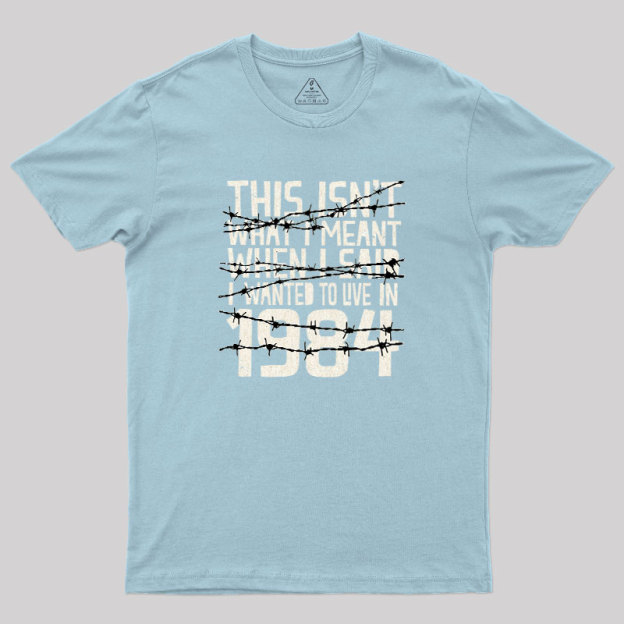 This Isn't 1984 Geek T-Shirt