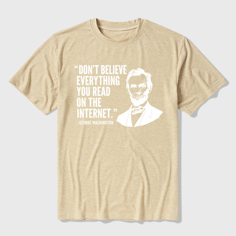 Don't Believe Everything You Read On The Internet Ultra Soft Heather Tee