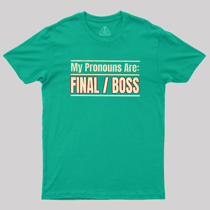 Final Boss Pronouns Geek T-Shirt