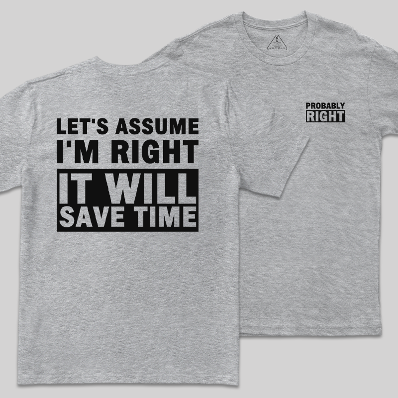 Probably Right Front and Back Printed Geek T-Shirt