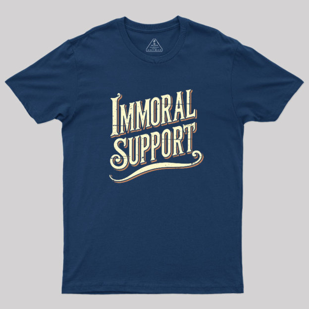 Immoral Support Friend Geek T-Shirt