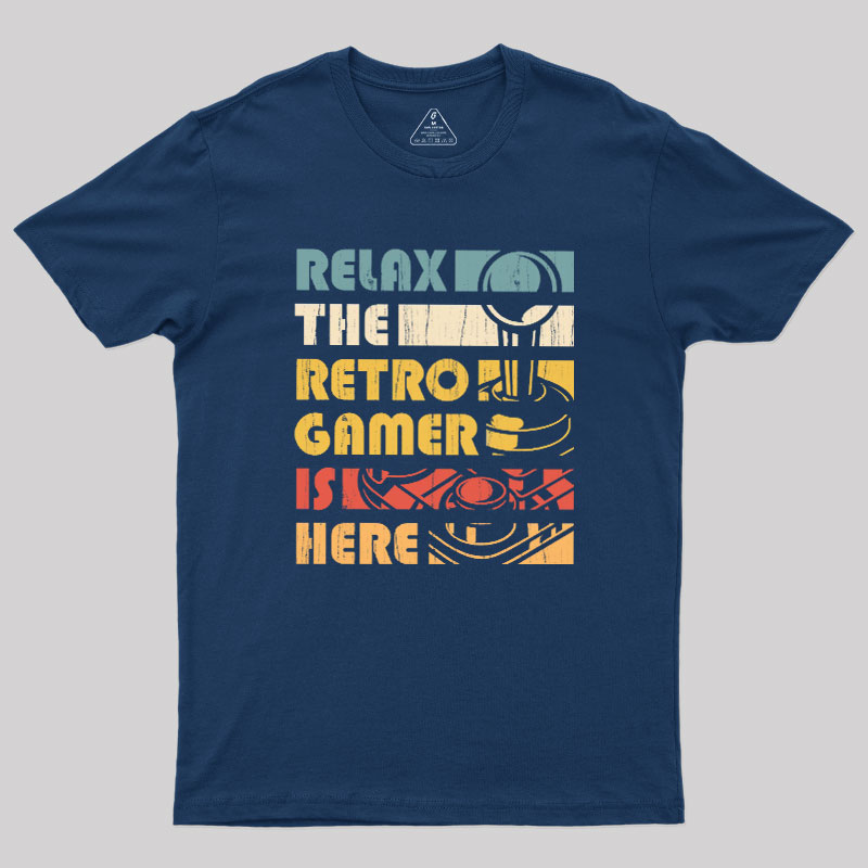 Relax The Retro Gamer is Here Geek T-Shirt