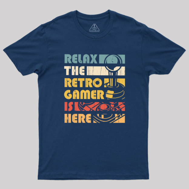Relax The Retro Gamer is Here Geek T-Shirt