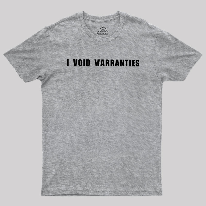 I?Void?Warranties Geek T-Shirt