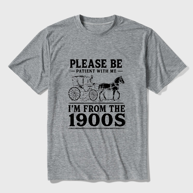 Please Be Patient With Me I'm From The 1900s Ultra Soft Heather Tee
