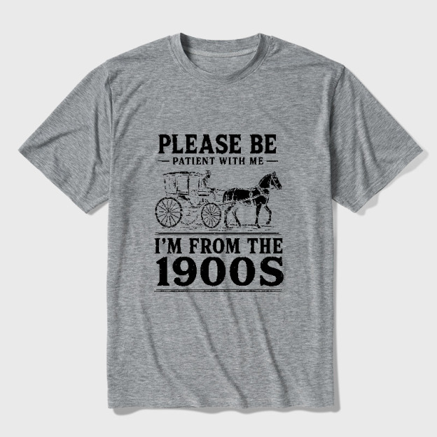 Please Be Patient With Me I'm From The 1900s Ultra Soft Heather Tee