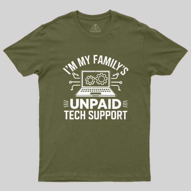 I'm My Family's Unpaid Tech Support Geek T-Shirt