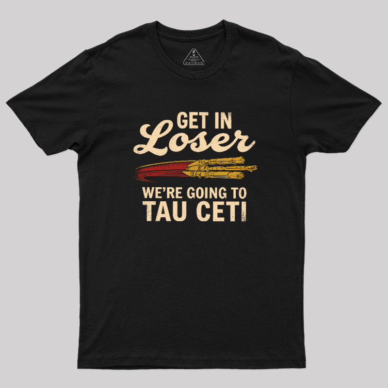 Going To Tau Ceti Geek T-Shirt