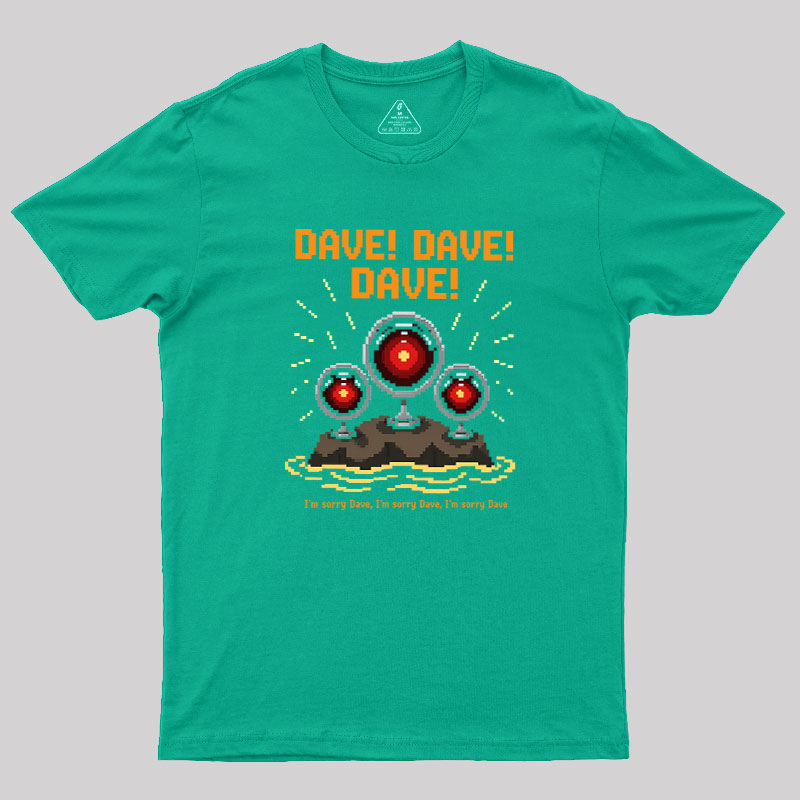 I'm Sorry Dave Geek T-Shirt