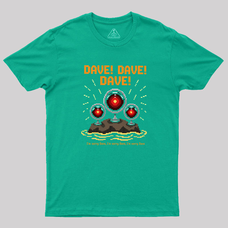 I'm Sorry Dave Geek T-Shirt