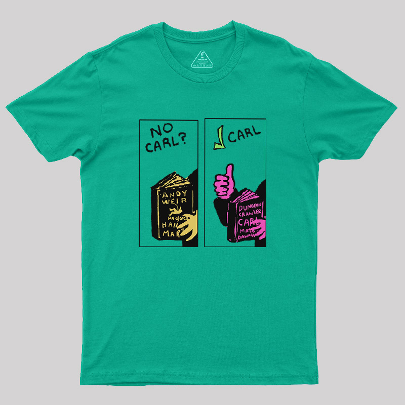No Carl  Carl! Sci-Fi Bookworm Graphic Geek T-Shirt