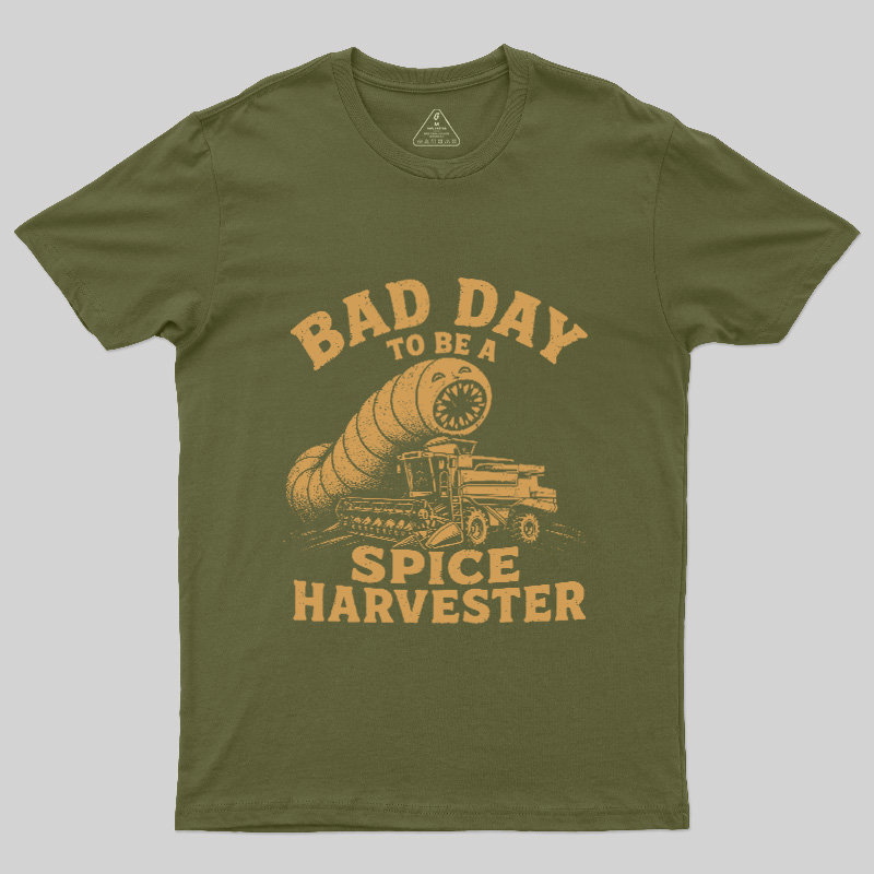 Bad Day To Be A Spice Harvester Geek T-Shirt