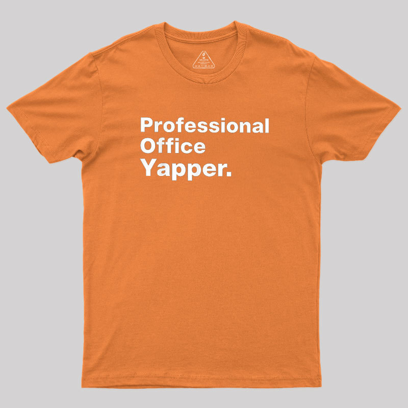 Professional Office Yapper Geek T-Shirt