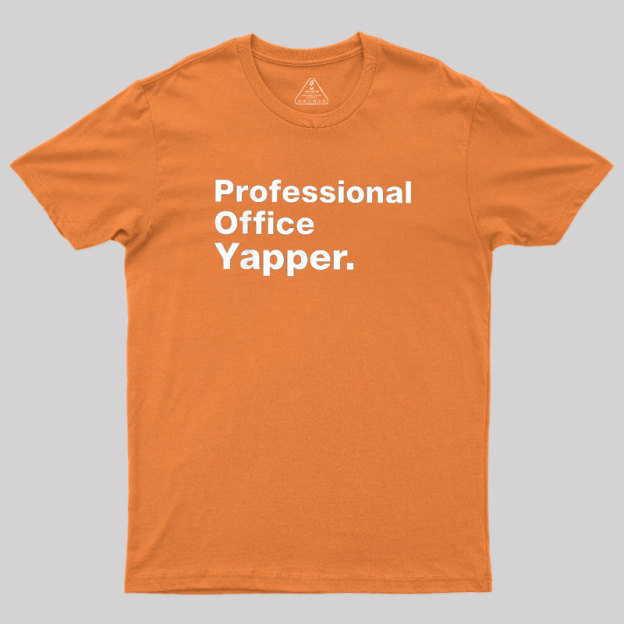 Professional Office Yapper Geek T-Shirt