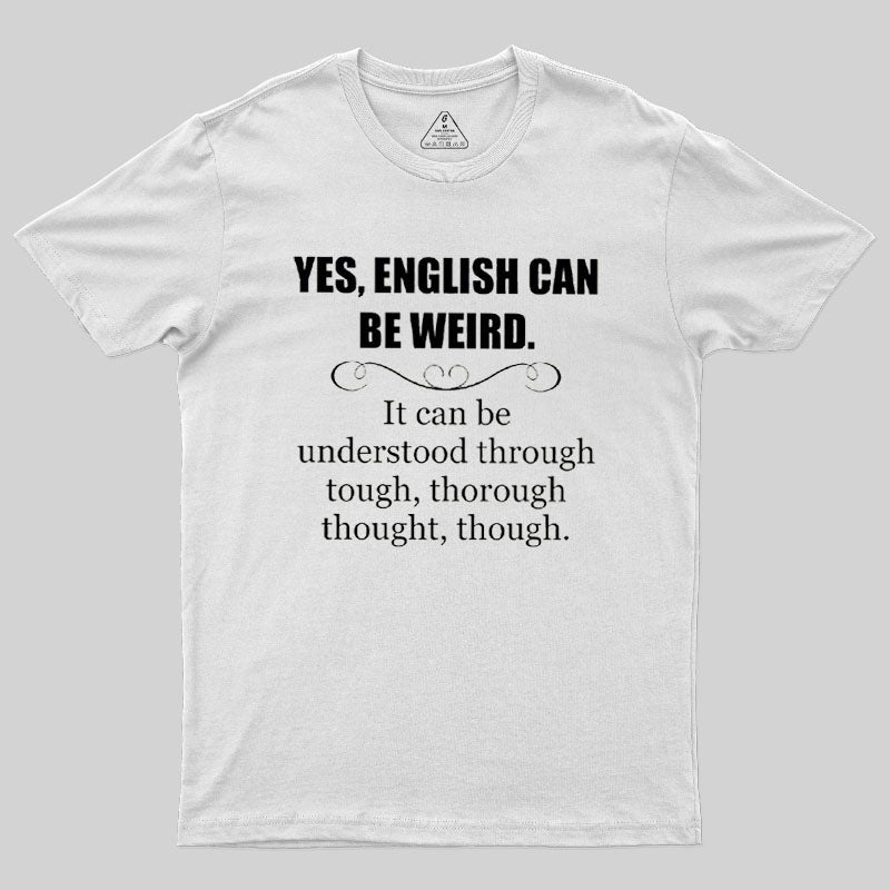 English Can Be Weird T-Shirt