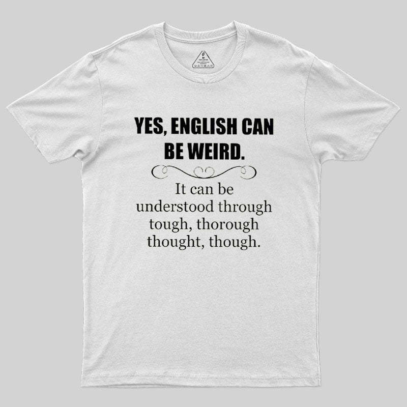 English Can Be Weird T-Shirt