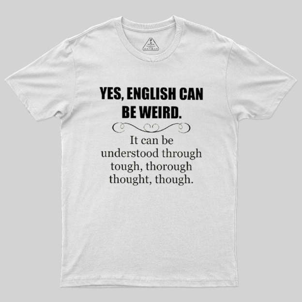 English Can Be Weird T-Shirt