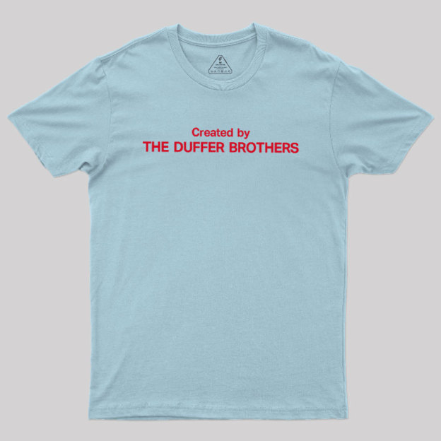Created By The Duffer Brothers Geek T-Shirt