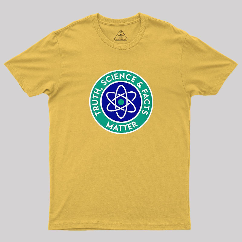 Truth, Science & Facts Matter Geek T-Shirt