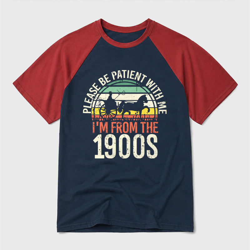 Please Be Patient With Me I'm From The 1900s Geek Retro Raglan T-Shirt