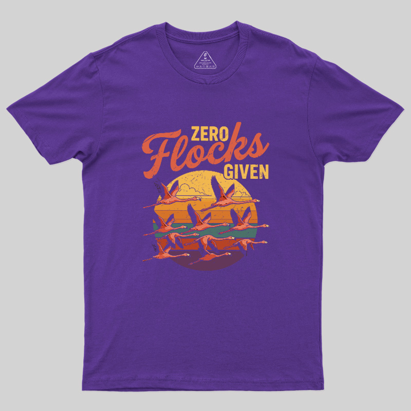 Zero Flocks Given Geek T-Shirt
