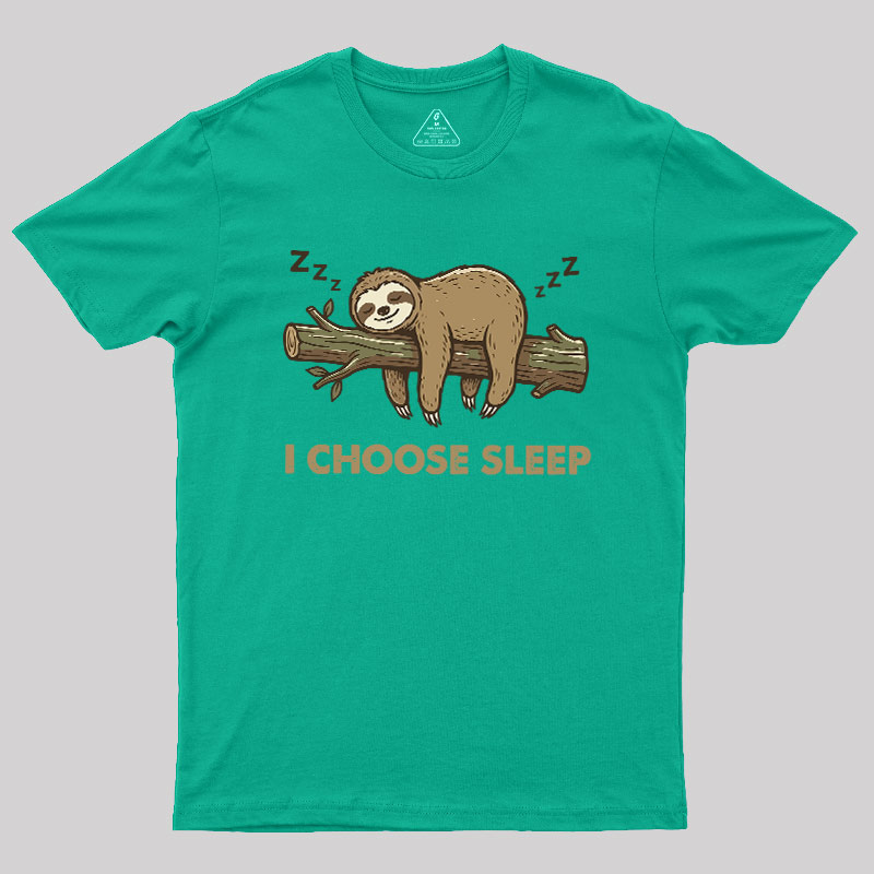 I Choose Sleep Geek T-Shirt