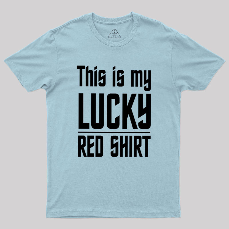 The Original Series This Is My Lucky Red Shirt Geek T-Shirt