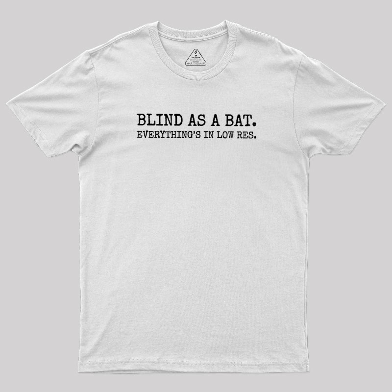 Blind As A Bat Geek T-Shirt