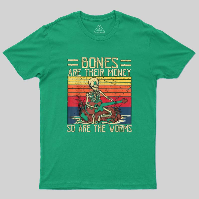 Bones Are Their Money Geek T-Shirt