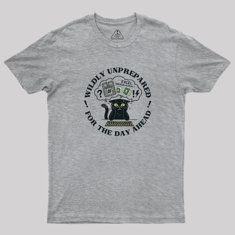 Wildly Unprepared Geek T-Shirt