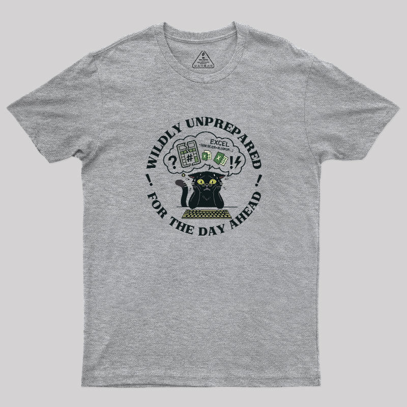 Wildly Unprepared Geek T-Shirt