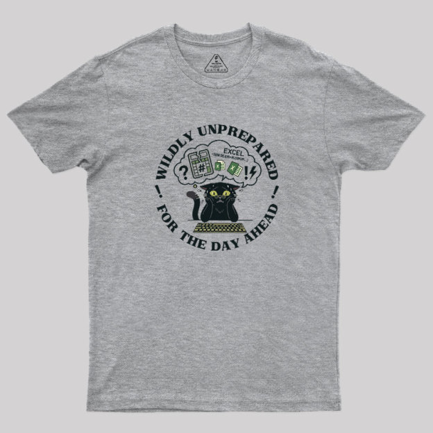 Wildly Unprepared Geek T-Shirt