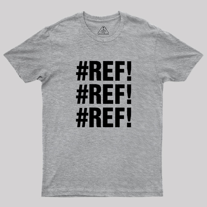 Excel REF Error Geek T-Shirt