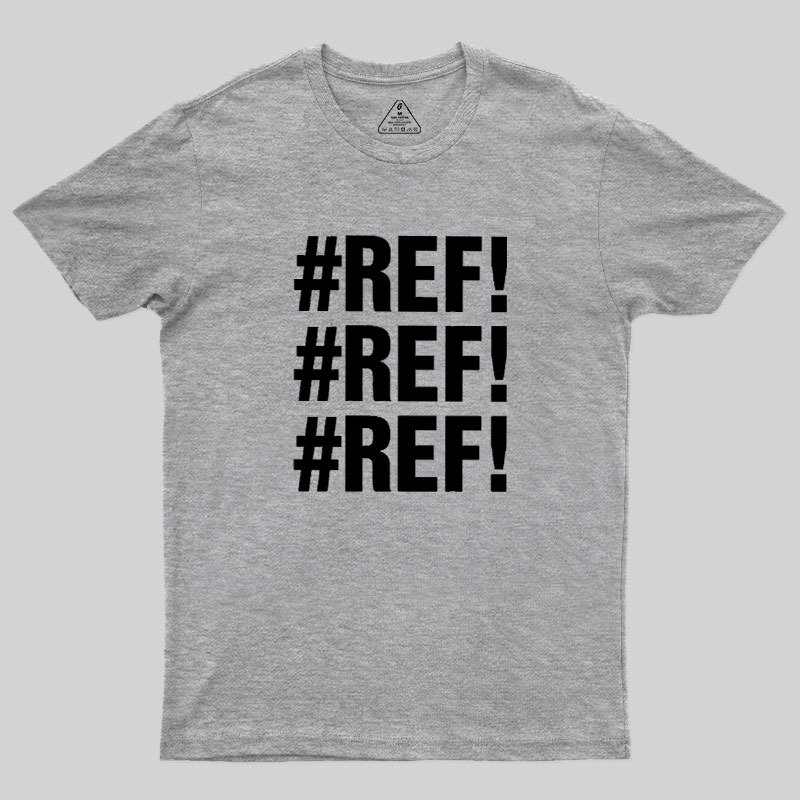 Excel REF Error Geek T-Shirt